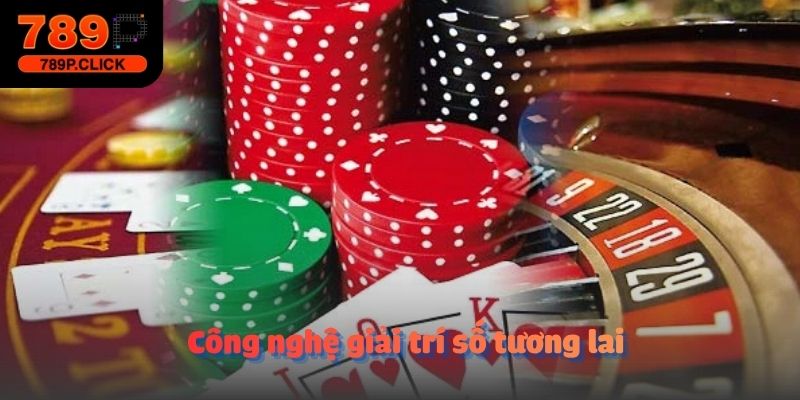 Công nghệ giải trí số tương lai