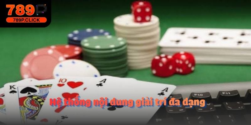 Hệ thống nội dung giải trí đa dạng