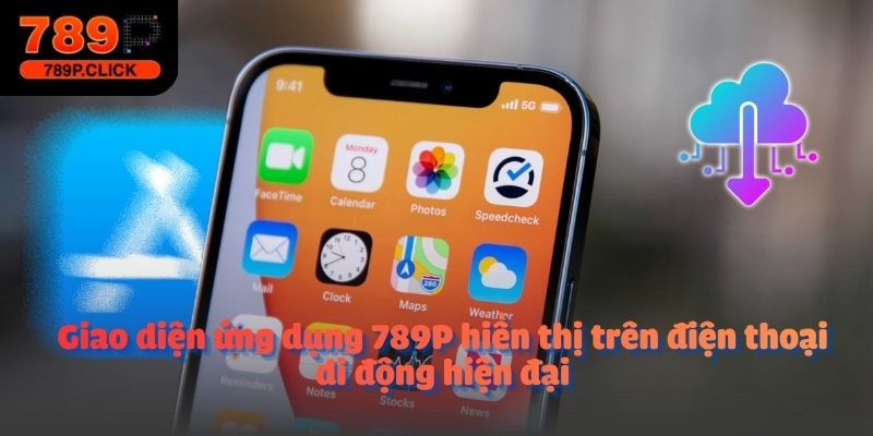 Giao diện ứng dụng 789P hiển thị trên điện thoại di động hiện đại