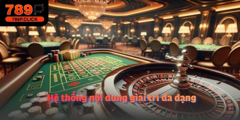 Hệ thống nội dung giải trí đa dạng