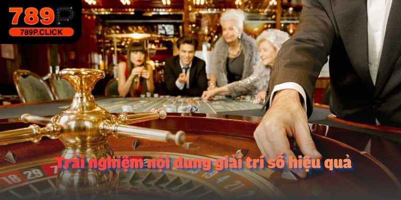 Trải nghiệm nội dung giải trí số hiệu quả